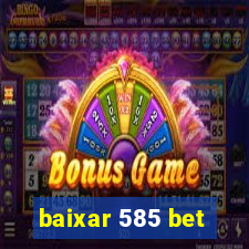 baixar 585 bet